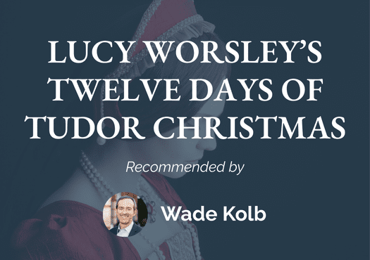 Lucy Worsley's Twelve Days of Tudor Christmas